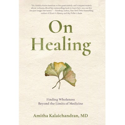 On Healing - by Amitha Kalaichandran