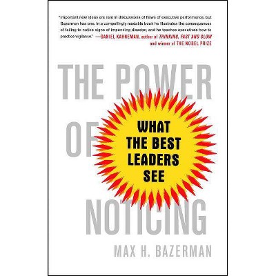 The Power of Noticing - by  Max Bazerman (Paperback)
