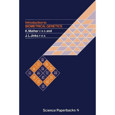 Introduction to Biometrical Genetics - by  Kenneth Mather & John L Jinks (Paperback)