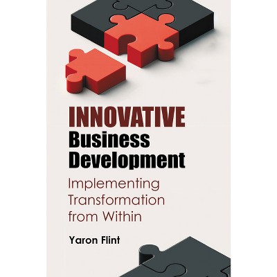 Innovative Business Development - by  Yaron Flint (Paperback)