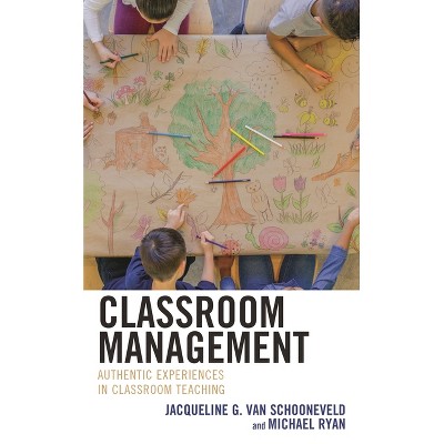 Classroom Management - by  Jacqueline G Van Schooneveld & Michael Ryan (Paperback)