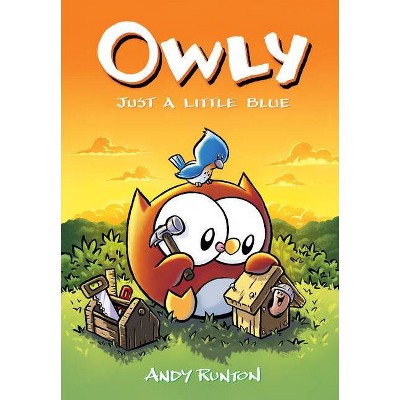 Just a Little Blue: A Graphic Novel (Owly #2) - by  Andy Runton (Hardcover)