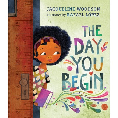 Day You Begin - by Jacqueline Woodson (School And Library) (Hardcover)