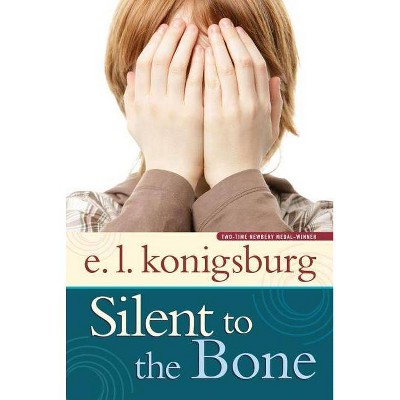 Silent to the Bone - by  E L Konigsburg (Paperback)
