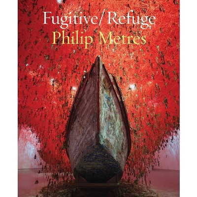 Fugitive/Refuge - by  Philip Metres (Paperback)