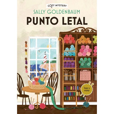 Punto Letal / Lethal Point - (Cozy Mystery) by  Sally Goldenbaum (Paperback)