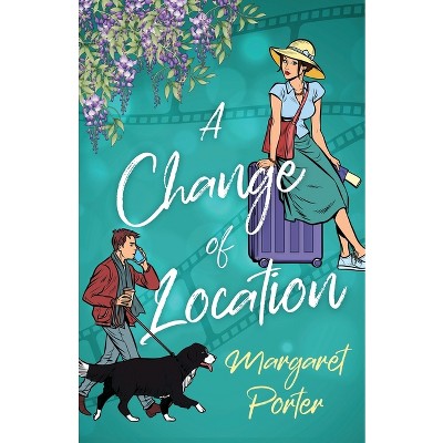 A Change of Location - by  Margaret Porter (Paperback)