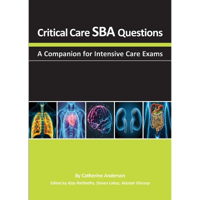 Critical Care Sba Questions - by  Catherine Anderson (Paperback)