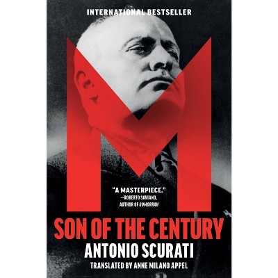 M: Son of the Century - by  Antonio Scurati (Paperback)