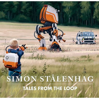 Tales from the Loop - by  Simon Stålenhag (Hardcover)