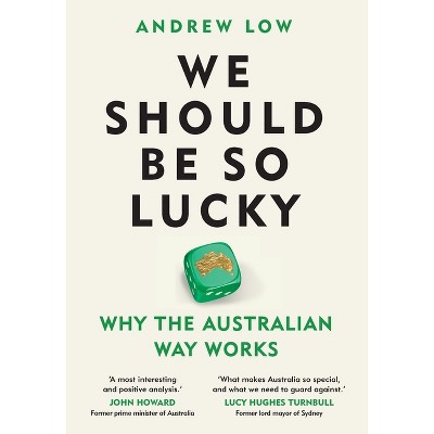 We Should Be So Lucky - by  Andrew Low (Hardcover)