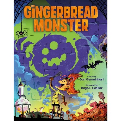 The Gingerbread Monster - by  Dan Gemeinhart (Hardcover)