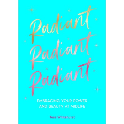 Radiant - by  Tess Whitehurst (Hardcover)