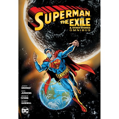 Superman: Exile and Other Stories Omnibus (New Edition) - by  George Pérez & Jerry Ordway & Roger Stern (Hardcover)