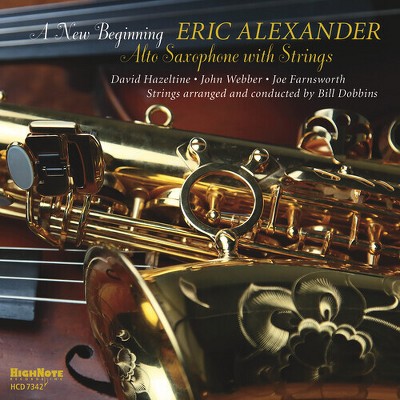 Eric Alexander - A New Beginning - Alto Saxophone with Strings (CD)