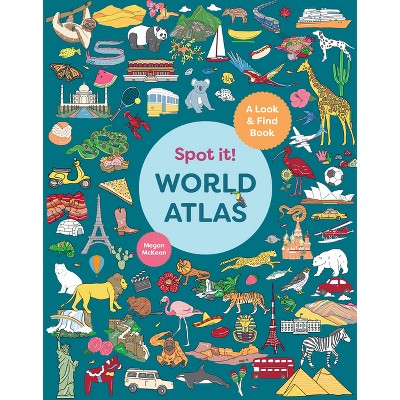 Spot It! World Atlas - by  Megan McKean (Board Book)