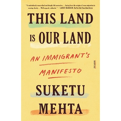 This Land Is Our Land - by  Suketu Mehta (Paperback)