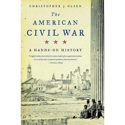 The American Civil War - by  Christopher J Olsen (Paperback)