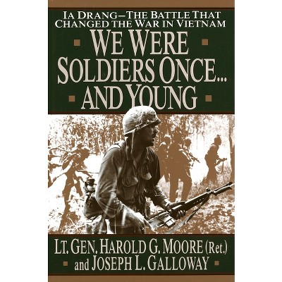 We Were Soldiers Once...and Young - by  General Ha Moore & Joseph Galloway (Hardcover)