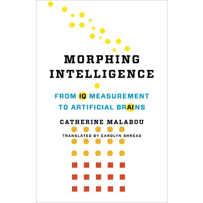 Morphing Intelligence - (Wellek Library Lectures) by  Catherine Malabou (Paperback)