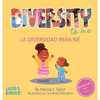 Diversity to me/ La diversidad para mí - by  Marisa Taylor & Gabriella Aldeman (Hardcover)