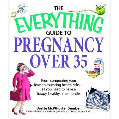 The Everything Guide to Pregnancy Over 35 - (Everything(r)) by  Brette Sember (Paperback)