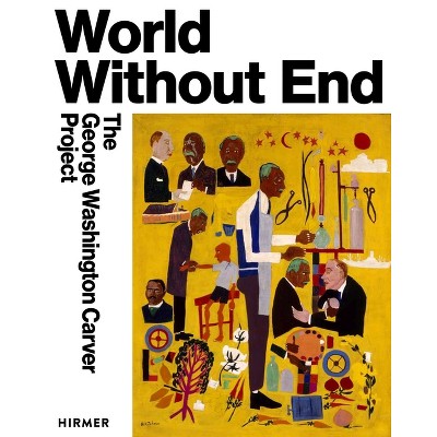 World Without End - by  Cameron Shaw & Yael Lipschutz (Hardcover)