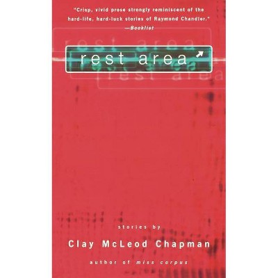 Rest Area - by  Clay McLeod Chapman (Paperback)