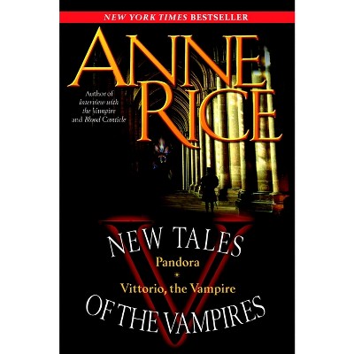 New Tales of the Vampires - by  Anne Rice (Paperback)
