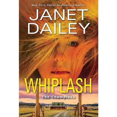 Whiplash - (Champions) by  Janet Dailey (Paperback)