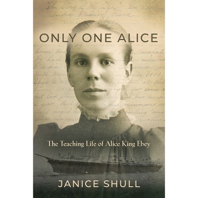 Only One Alice - by  Janice Shull (Paperback)