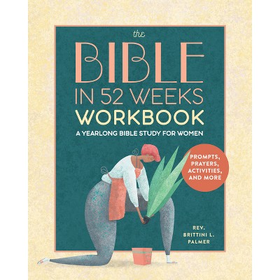 The Bible in 52 Weeks Workbook - by  Brittini L Palmer (Paperback)