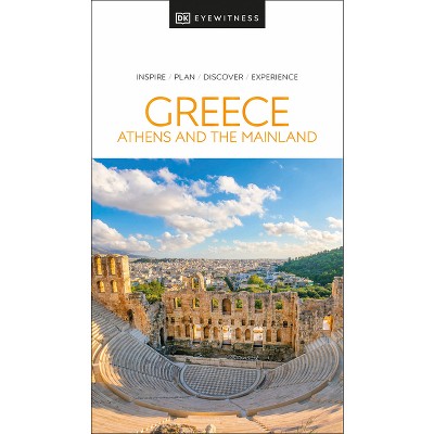 DK Greece, Athens and the Mainland - (Travel Guide) by  Dk Travel (Paperback)