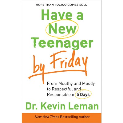 Have a New Teenager by Friday - by  Kevin Leman (Paperback)
