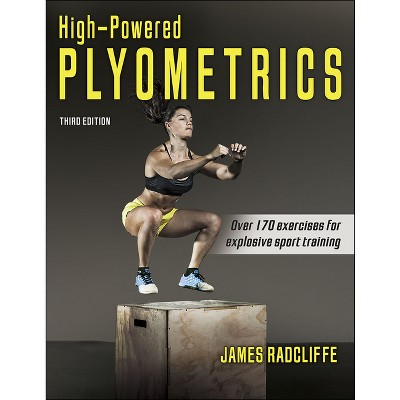 High-Powered Plyometrics - 3rd Edition by  James Radcliffe (Paperback)