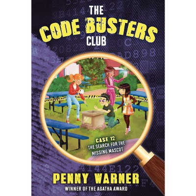 The Search for the Missing Mascot - (Code Busters Club) by  Penny Warner (Paperback)
