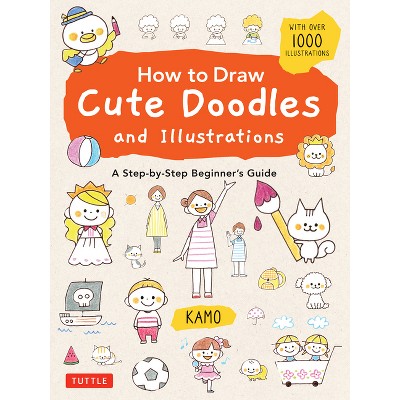 How to Draw Cute Doodles and Illustrations - by  Kamo (Paperback)