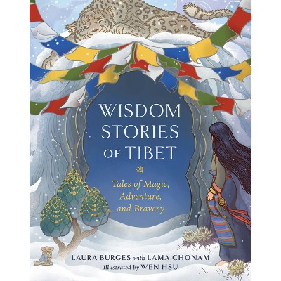 Wisdom Stories of Tibet - (Wisdom Stories of the World) by  Laura Burges & Lama Chonam (Hardcover)