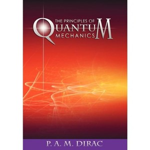 The Principles of Quantum Mechanics - by P A M Dirac - 1 of 1