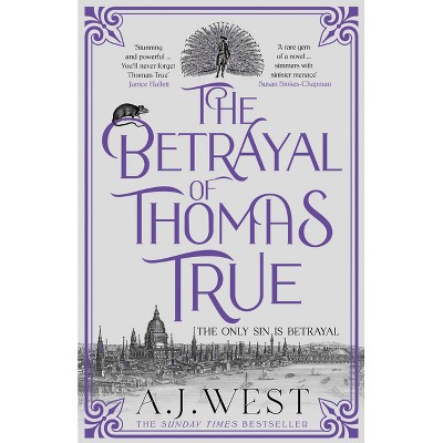 The Betrayal of Thomas True - by  A J West (Paperback)