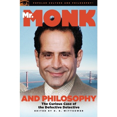 Mr. Monk and Philosophy - (Popular Culture and Philosophy) by  D E Wittkower (Paperback)