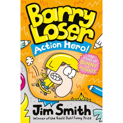 Barry Loser: Action Hero! - by  Jim Smith (Paperback)