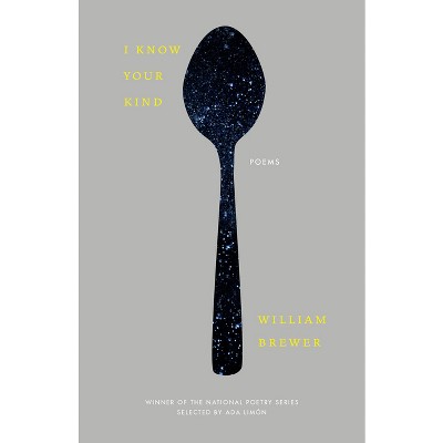 I Know Your Kind - by  Will Brewer (Paperback)
