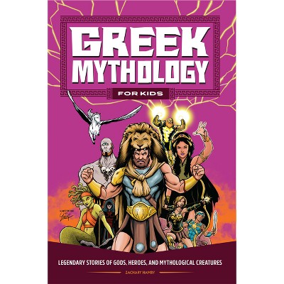 Greek Mythology for Kids - by  Zachary Hamby (Paperback)