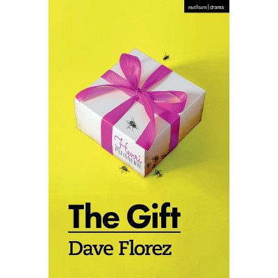 The Gift - (Modern Plays) by  Dave Florez (Paperback)