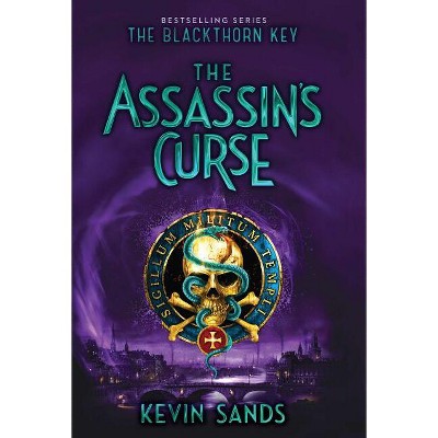 The Assassin's Curse - (Blackthorn Key) by  Kevin Sands (Paperback)