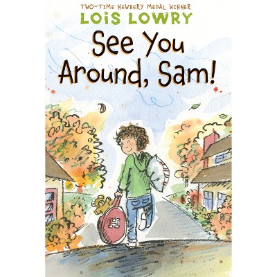 See You Around, Sam! - by  Lois Lowry (Paperback)
