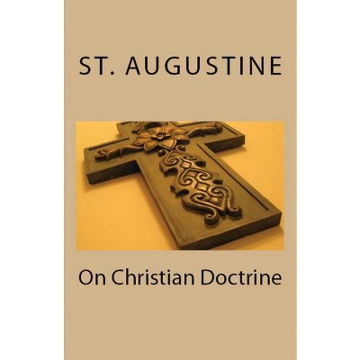On Christian Doctrine - (Lighthouse Church Fathers) by  St Augustine (Paperback)