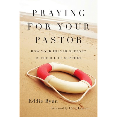 Praying for Your Pastor - by  Eddie Byun (Paperback)