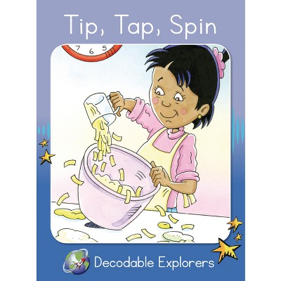 Tip, Tap, Spin - (Red Rocket (Tm) Readers Decodable Explorers) by  Rachel Walker (Paperback)